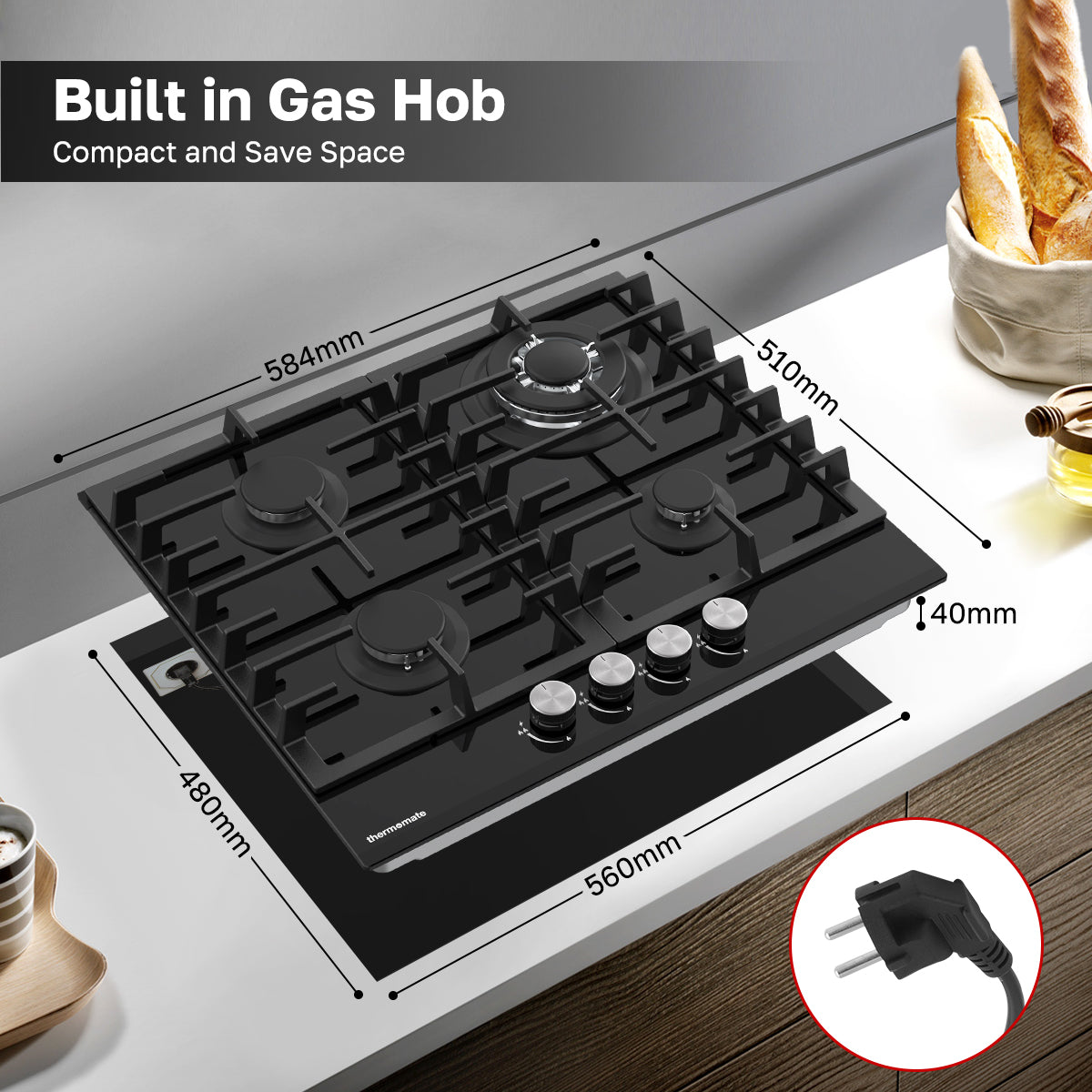 Built in Gas Hob
Compact and Save Space
